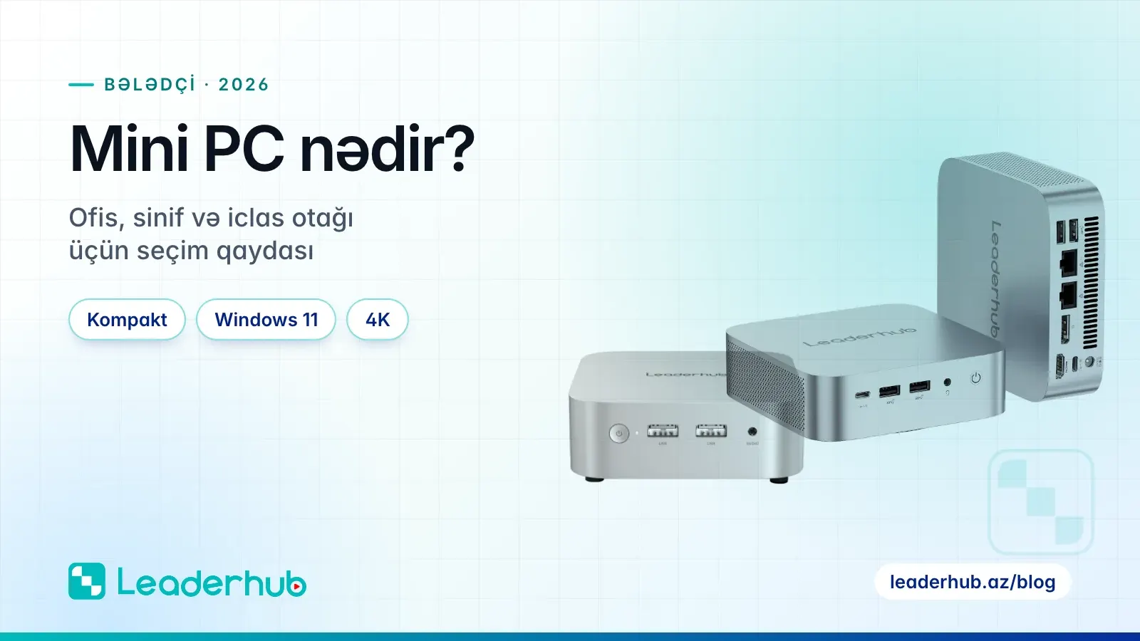 Mini PC nədir? — Ofis, sinif və iclas otağı üçün seçim qaydası