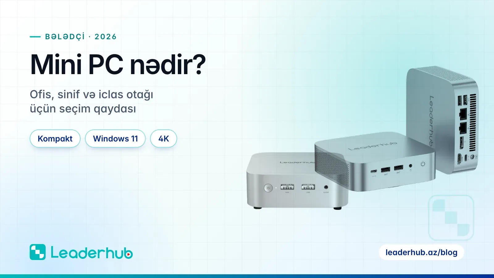 Mini PC nədir? — Ofis, sinif və iclas otağı üçün seçim qaydası